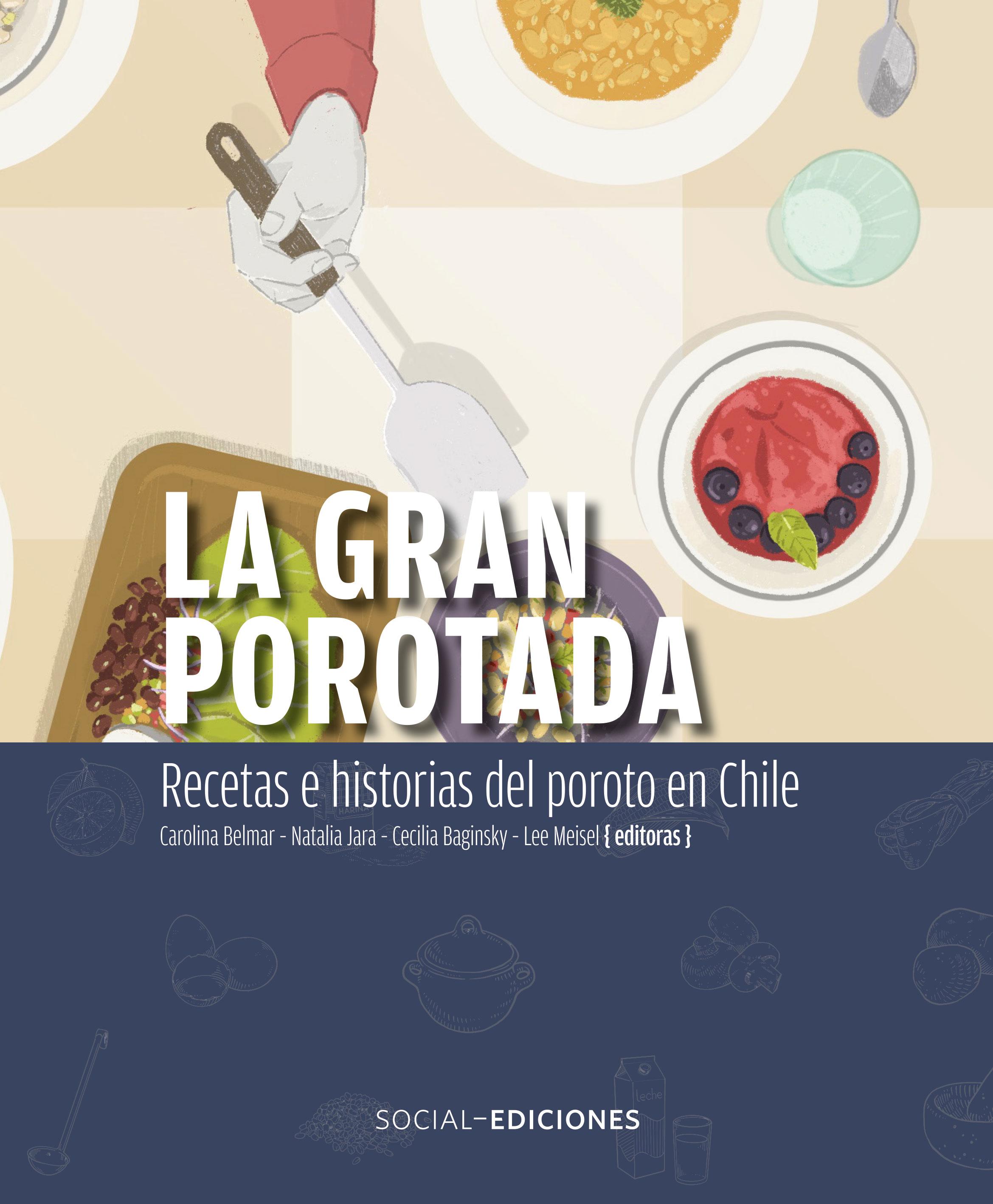 La Gran Porotada: Recetas e historias del poroto en Chile